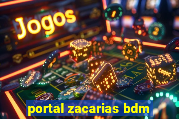 portal zacarias bdm